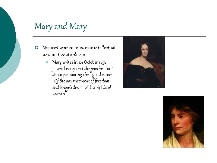 Mary and Mary ¡ Wanted women to pursue intellectual and maternal spheres l Mary
