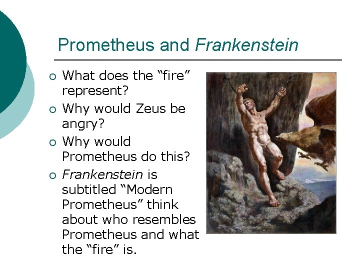 Prometheus and Frankenstein ¡ ¡ What does the “fire” represent? Why would Zeus be