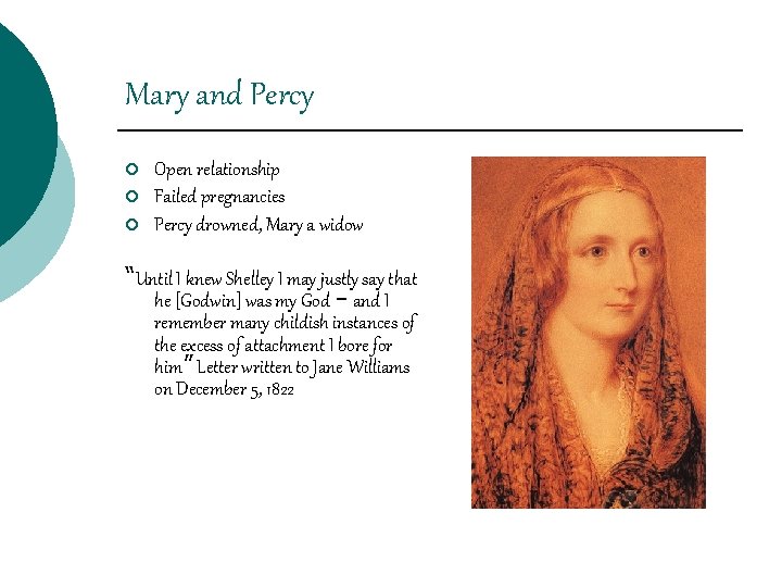 Mary and Percy ¡ ¡ ¡ Open relationship Failed pregnancies Percy drowned, Mary a