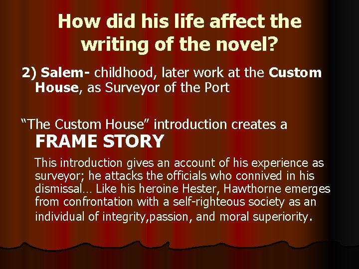How did his life affect the writing of the novel? 2) Salem- childhood, later