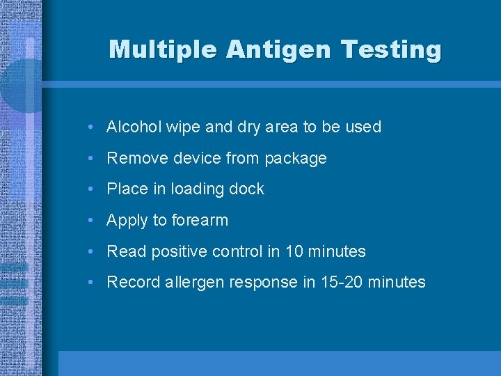 Multiple Antigen Testing • Alcohol wipe and dry area to be used • Remove