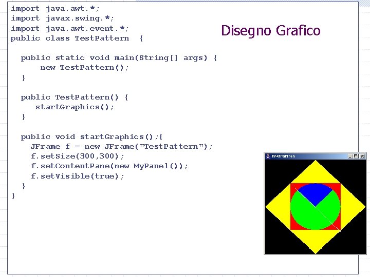 import public java. awt. *; javax. swing. *; java. awt. event. *; class Test.