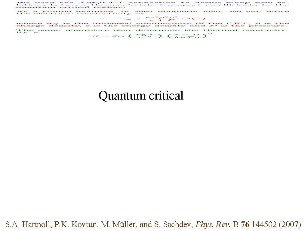 Quantum critical S. A. Hartnoll, P. K. Kovtun, M. Müller, and S. Sachdev, Phys.