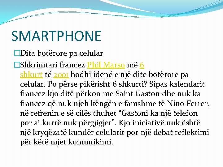 SMARTPHONE �Dita botërore pa celular �Shkrimtari francez Phil Marso më 6 shkurt të 2001