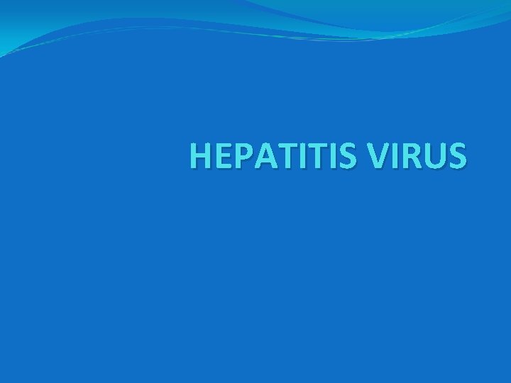 HEPATITIS VIRUS 
