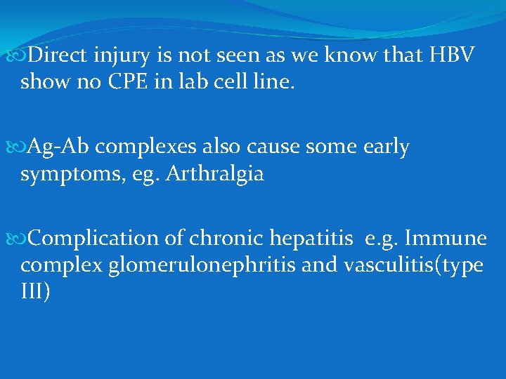  Direct injury is not seen as we know that HBV show no CPE