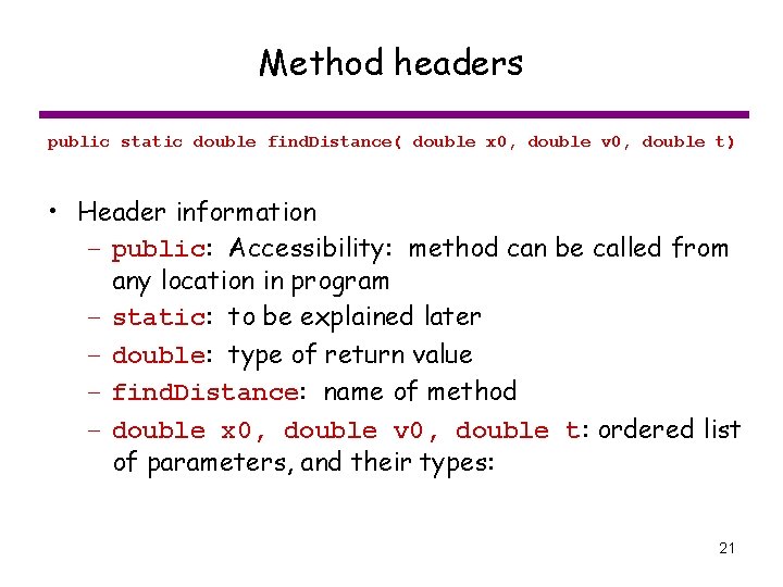Method headers public static double find. Distance( double x 0, double v 0, double