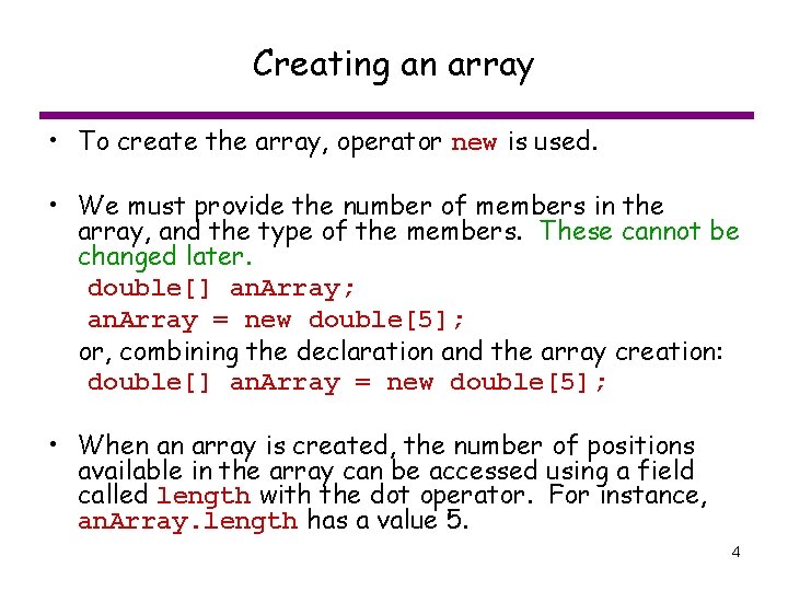 Creating an array • To create the array, operator new is used. • We