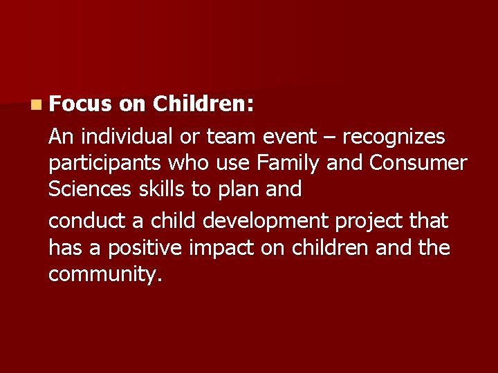 n Focus on Children: An individual or team event – recognizes participants who use