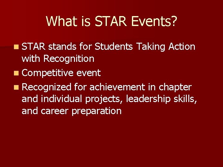 What is STAR Events? n STAR stands for Students Taking Action with Recognition n