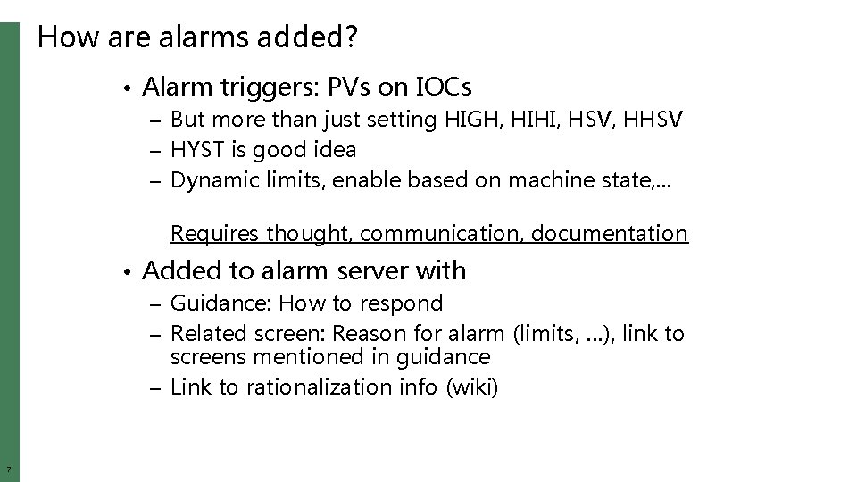 How are alarms added? • Alarm triggers: PVs on IOCs – But more than