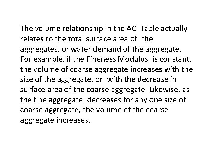 The volume relationship in the ACI Table actually relates to the total surface area