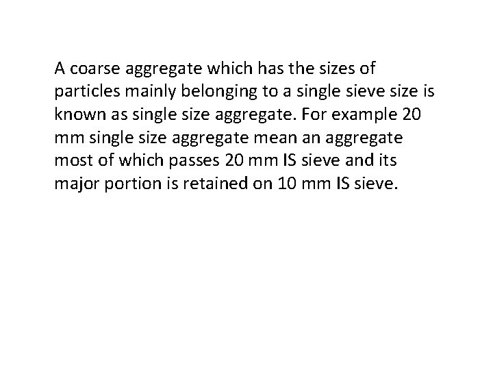 A coarse aggregate which has the sizes of particles mainly belonging to a single