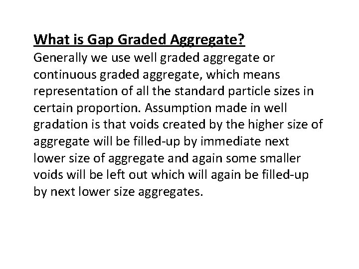 What is Gap Graded Aggregate? Generally we use well graded aggregate or continuous graded