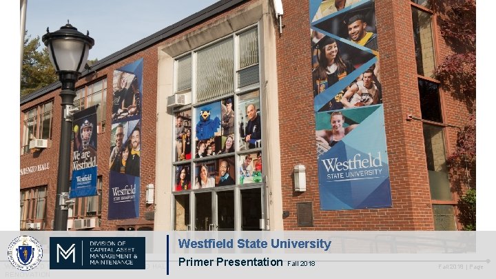 Westfield State University WESTFIELD STATE UNIVERSITY- PARENZO HALL RENOVATION Primer Presentation Fall 2018 |