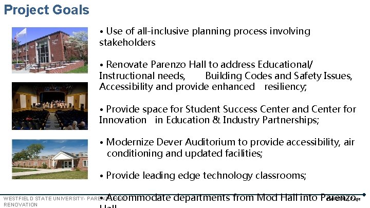 Project Goals • Use of all-inclusive planning process involving stakeholders • Renovate Parenzo Hall