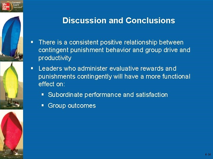 Discussion and Conclusions § There is a consistent positive relationship between contingent punishment behavior