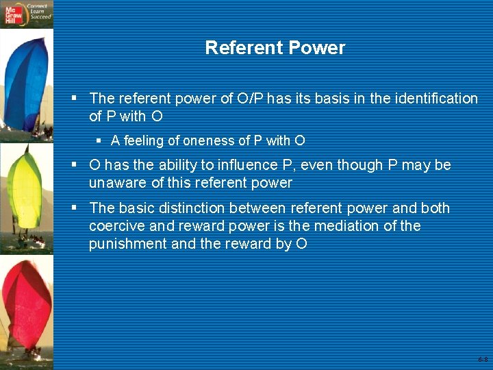 Referent Power § The referent power of O/P has its basis in the identification