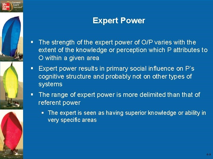 Expert Power § The strength of the expert power of O/P varies with the