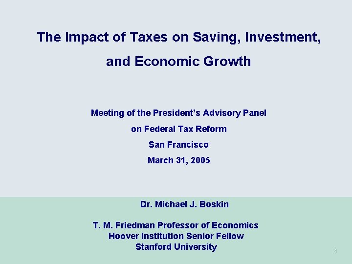 The Impact of Taxes on Saving, Investment, and Economic Growth Meeting of the President’s