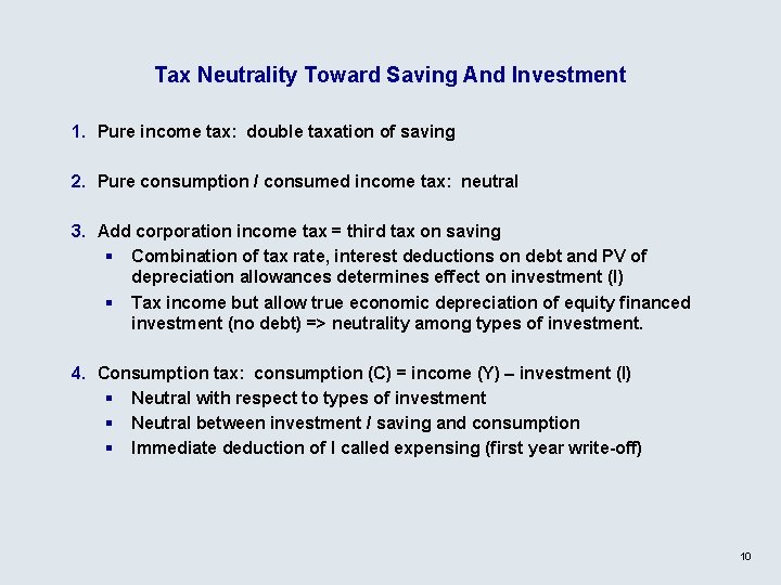 Tax Neutrality Toward Saving And Investment 1. Pure income tax: double taxation of saving