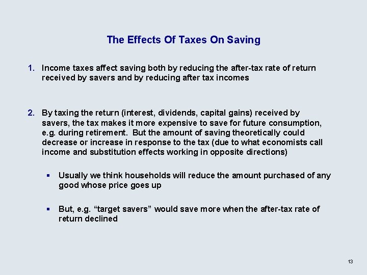 The Effects Of Taxes On Saving 1. Income taxes affect saving both by reducing