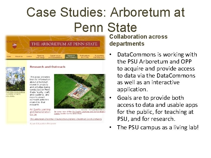 Case Studies: Arboretum at Penn State Collaboration across departments • Data. Commons is working