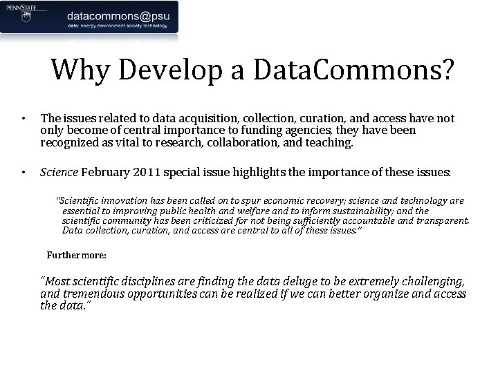 Why Develop a Data. Commons? • The issues related to data acquisition, collection, curation,