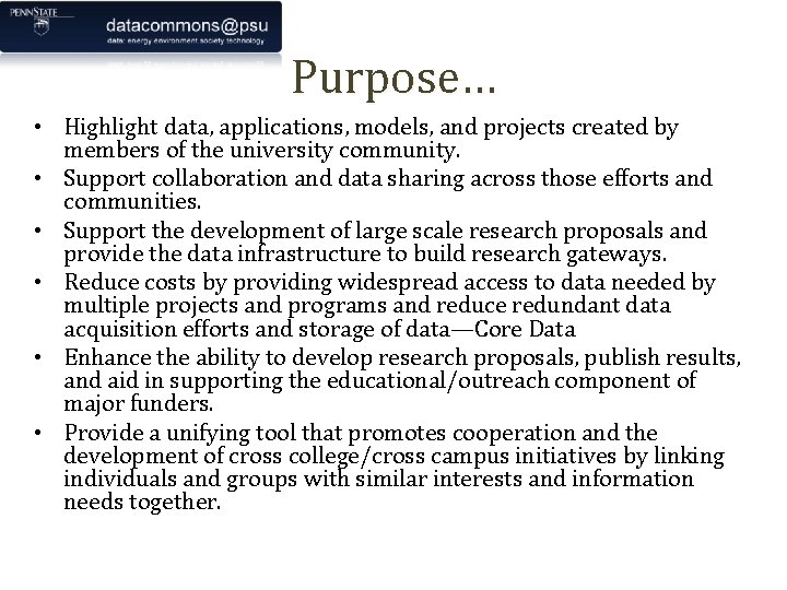 Purpose… • Highlight data, applications, models, and projects created by members of the university