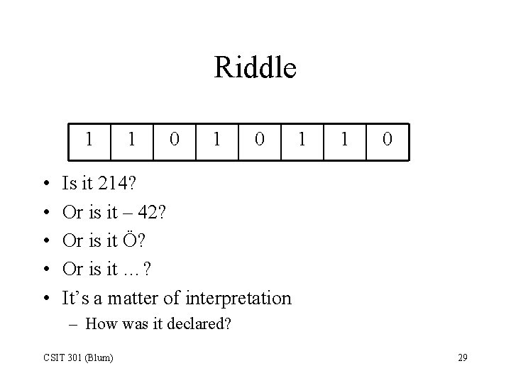 Riddle 1 • • • 1 0 1 1 0 Is it 214? Or