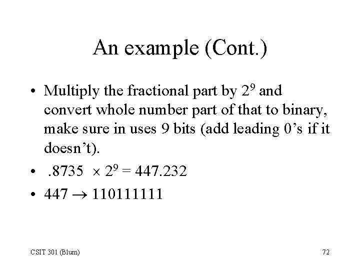 An example (Cont. ) • Multiply the fractional part by 29 and convert whole