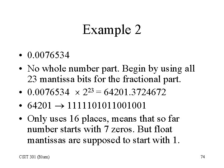 Example 2 • 0. 0076534 • No whole number part. Begin by using all