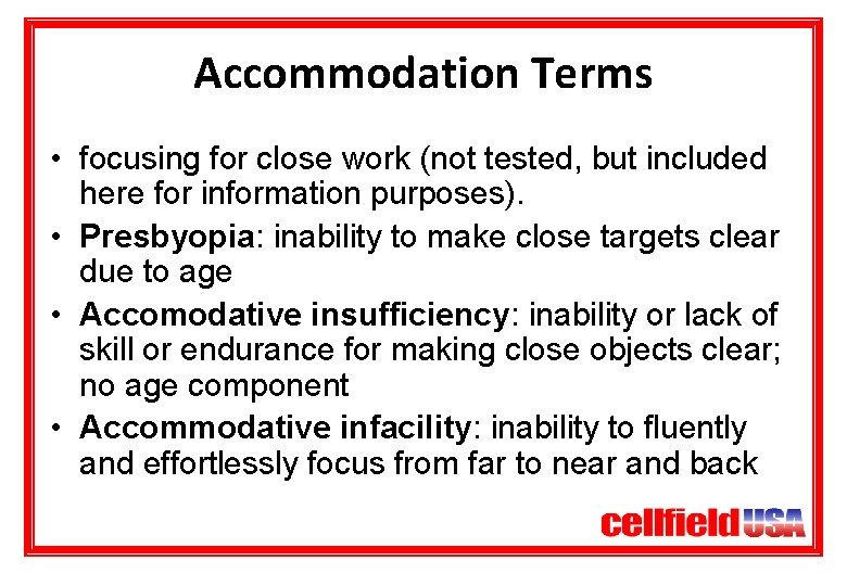 Accommodation Terms • focusing for close work (not tested, but included here for information