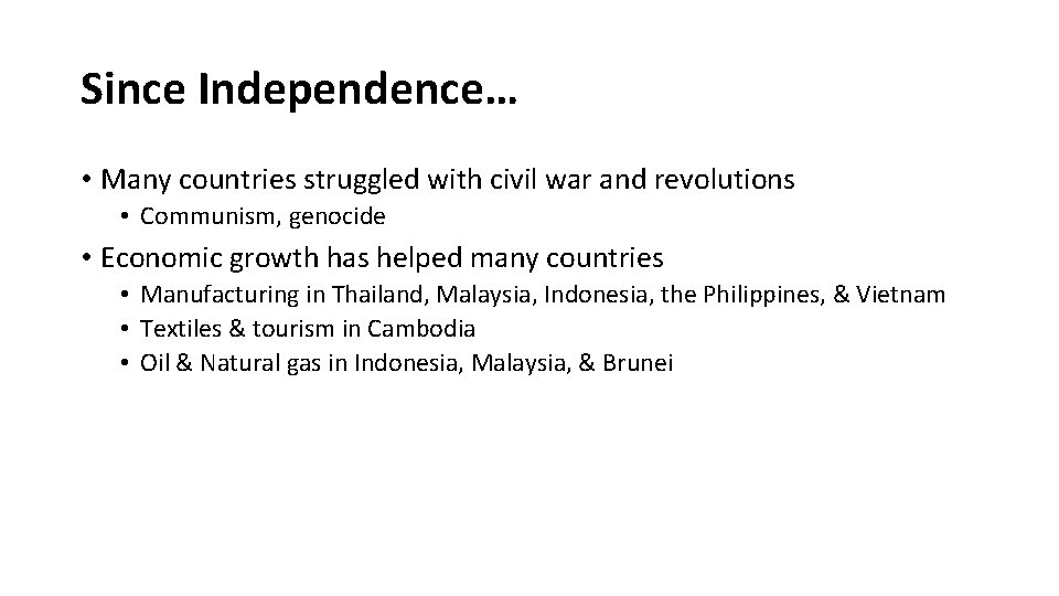 Since Independence… • Many countries struggled with civil war and revolutions • Communism, genocide