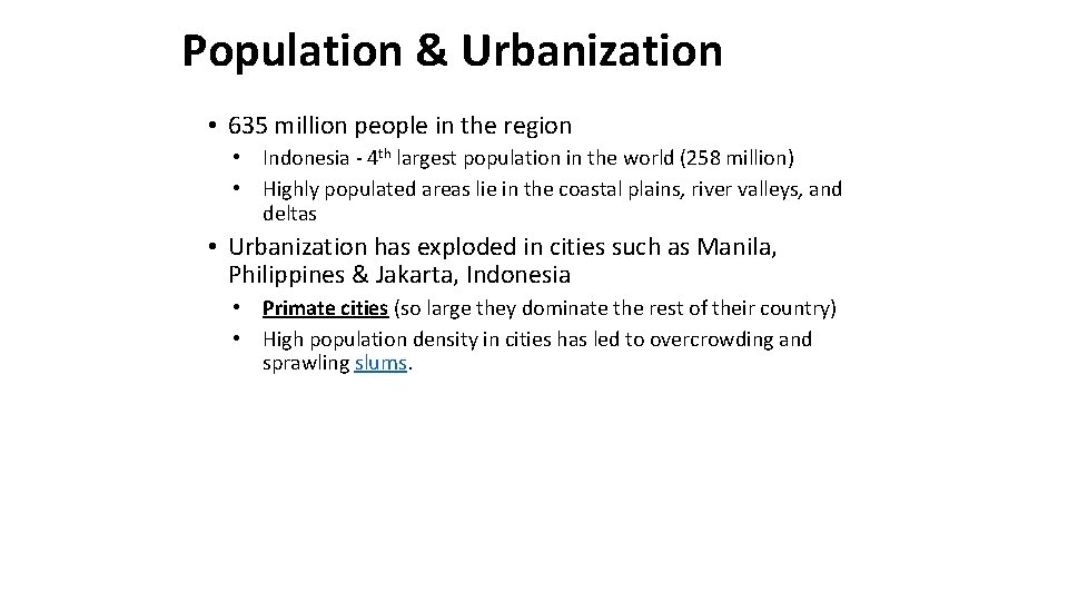 Population & Urbanization • 635 million people in the region • Indonesia - 4