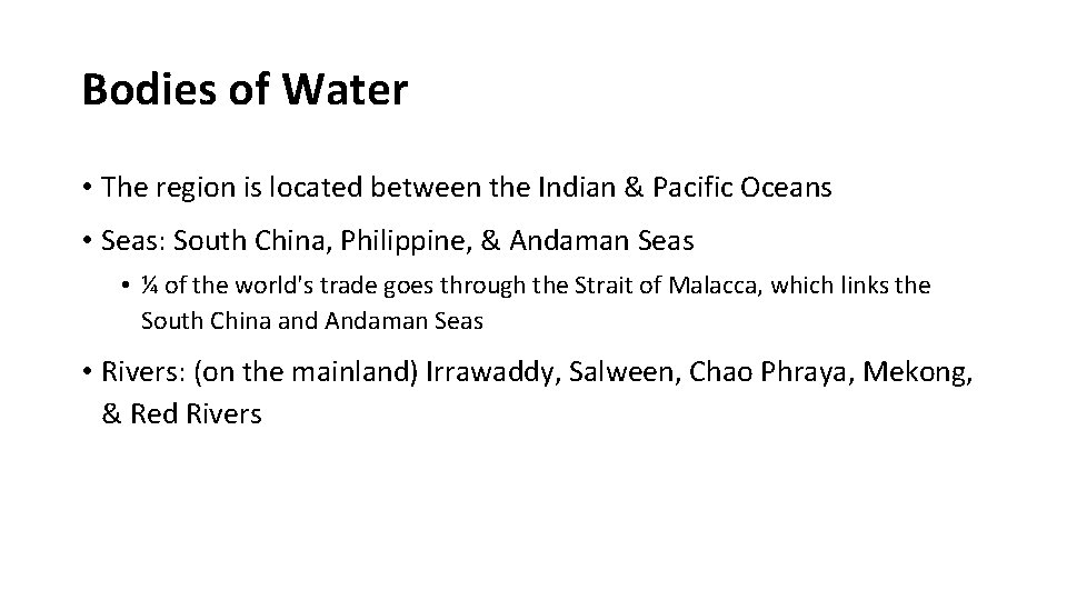 Bodies of Water • The region is located between the Indian & Pacific Oceans