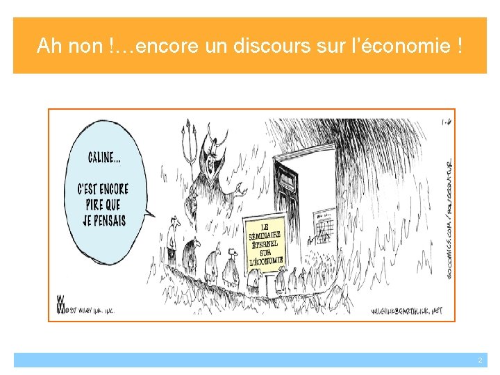 Ah non !…encore un discours sur l’économie ! 2 2 