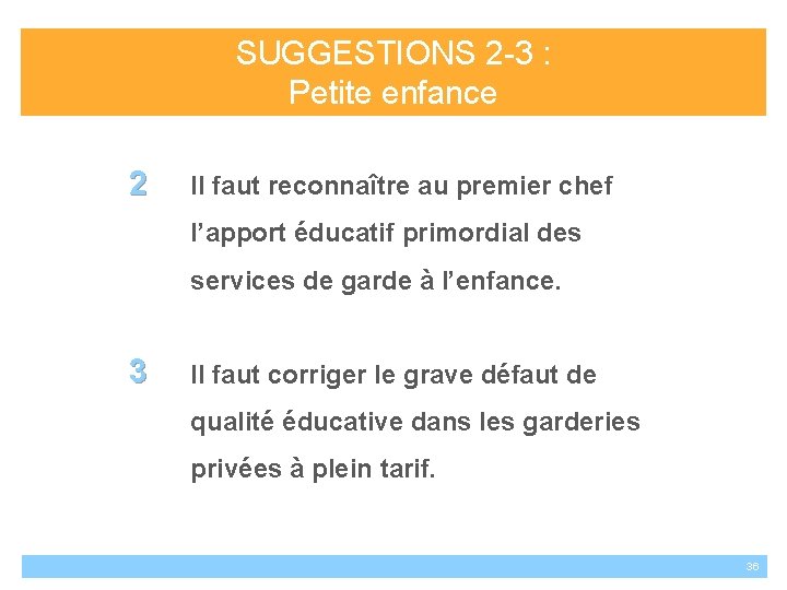 SUGGESTIONS 2 -3 : Petite enfance 2 Il faut reconnaître au premier chef l’apport