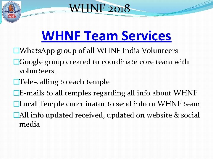 WHNF 2018 WHNF Team Services �Whats. App group of all WHNF India Volunteers �Google