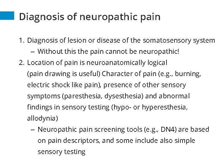 Diagnosis of neuropathic pain 1. Diagnosis of lesion or disease of the somatosensory system