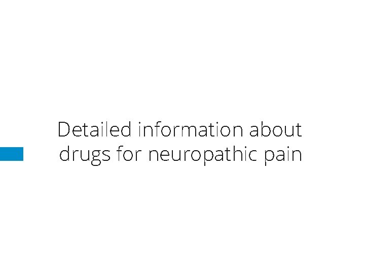 Detailed information about drugs for neuropathic pain 