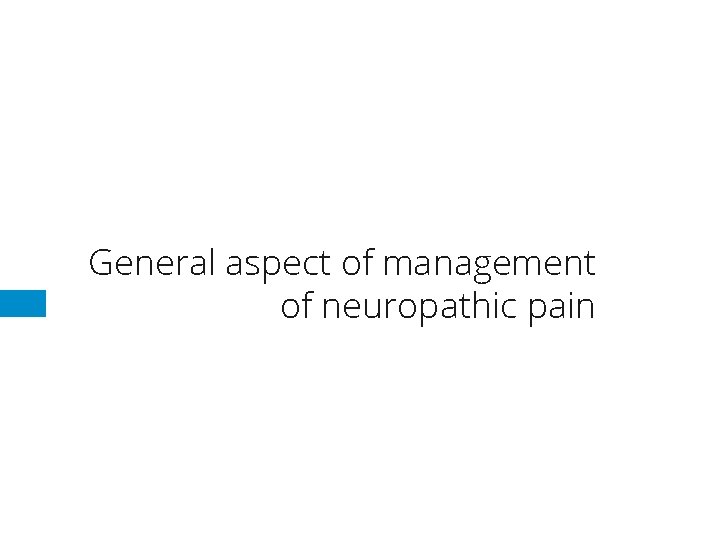 General aspect of management of neuropathic pain 