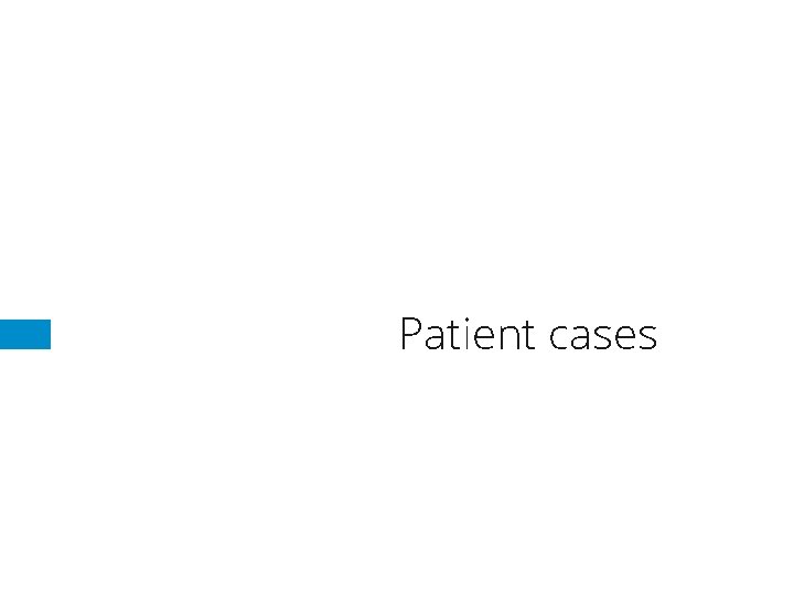 Patient cases 