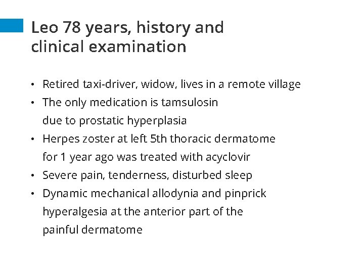 Leo 78 years, history and clinical examination • Retired taxi-driver, widow, lives in a