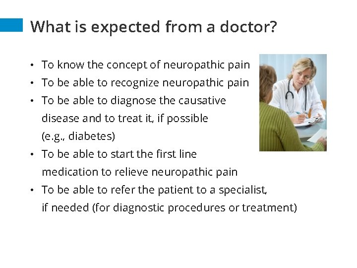 What is expected from a doctor? • To know the concept of neuropathic pain