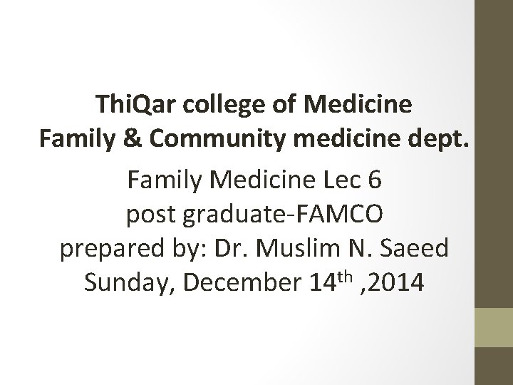 Thi. Qar college of Medicine Family & Community medicine dept. Family Medicine Lec 6