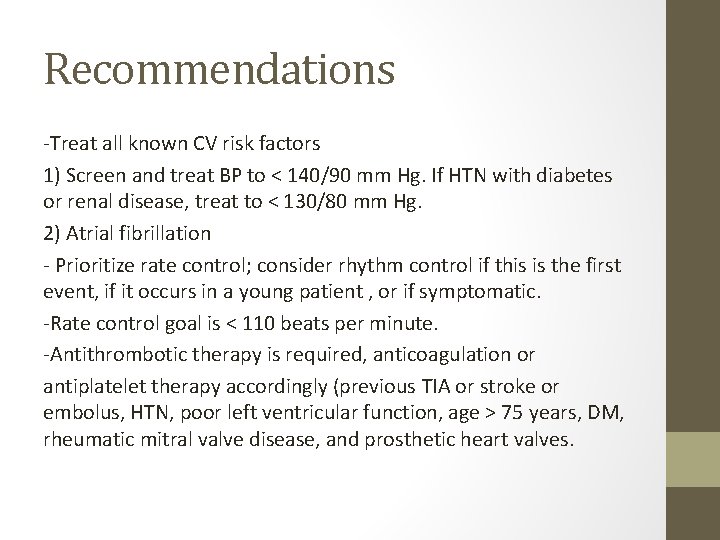 Recommendations -Treat all known CV risk factors 1) Screen and treat BP to <