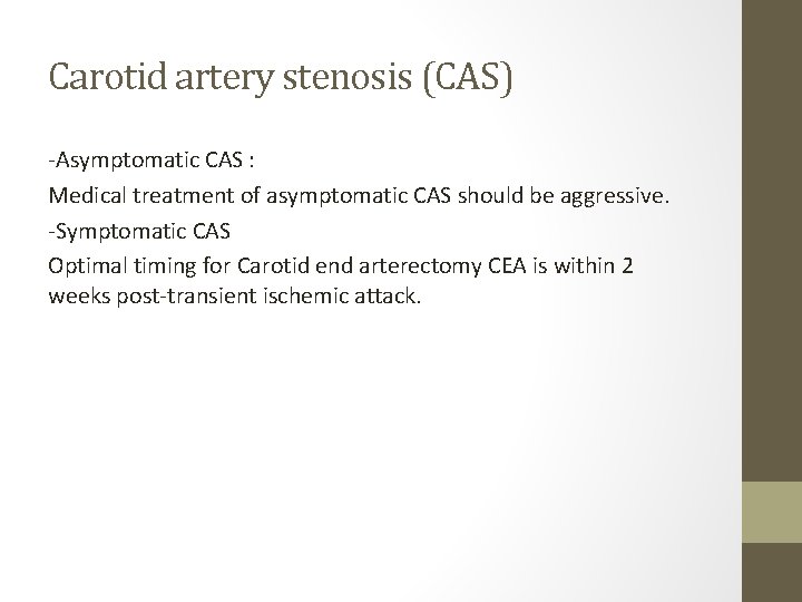 Carotid artery stenosis (CAS) -Asymptomatic CAS : Medical treatment of asymptomatic CAS should be Carotid artery stenosis (CAS) -Asymptomatic CAS : Medical treatment of asymptomatic CAS should be