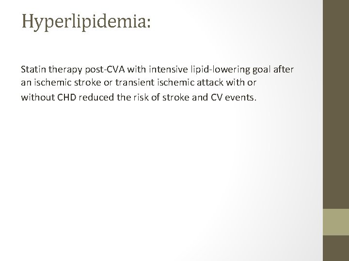 Hyperlipidemia: Statin therapy post-CVA with intensive lipid-lowering goal after an ischemic stroke or transient Hyperlipidemia: Statin therapy post-CVA with intensive lipid-lowering goal after an ischemic stroke or transient