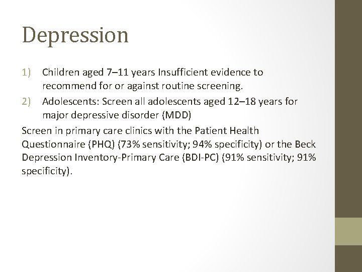 Depression 1) Children aged 7– 11 years Insufficient evidence to recommend for or against